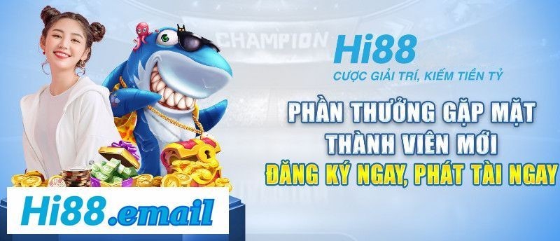 Phần Thưởng Gặp Mặt Thành Viên Mới Từ Hi88